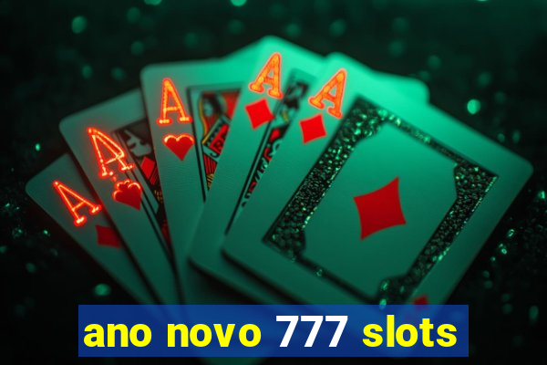 ano novo 777 slots